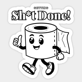 Getting sh*t done, toilet paper! Sticker